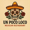 Un Poco Loco Mexican Restaurant